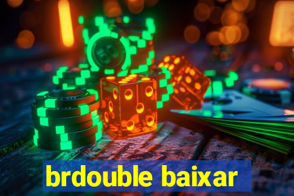 brdouble baixar